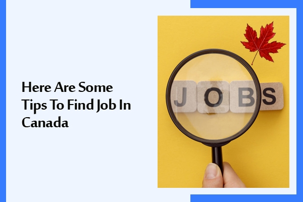 Here Are Some Tips To Find Job In Canada