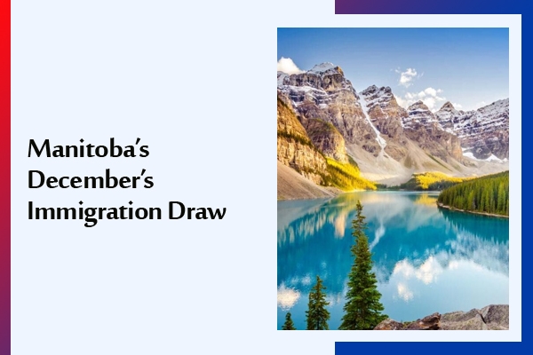 Manitoba’s December’s Immigration Draw