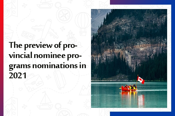 The preview of provincial nominee programs nominations in 2021