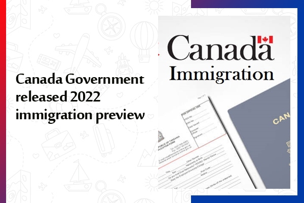 Canada Government released 2022 immigration preview