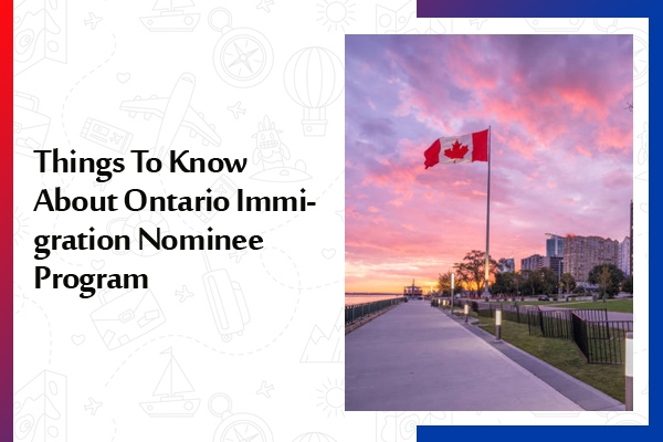 Things To Know About Ontario Immigration Nominee Program