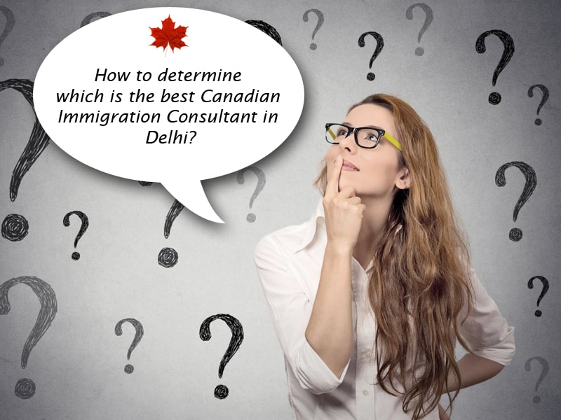 How to determine which is the best Canadian Immigration Consultant in India?