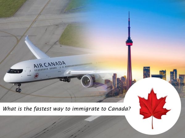 What is the fastest way to immigrate to Canada?