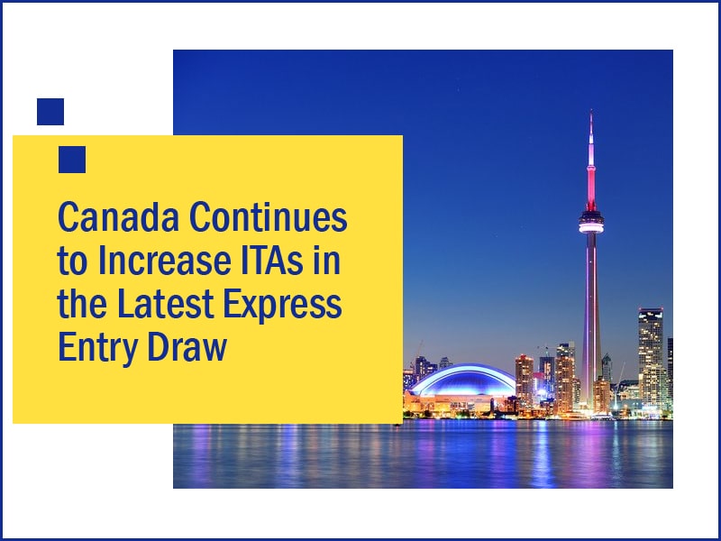 Canada Continues to Increase ITAs in the Latest Express Entry Draw