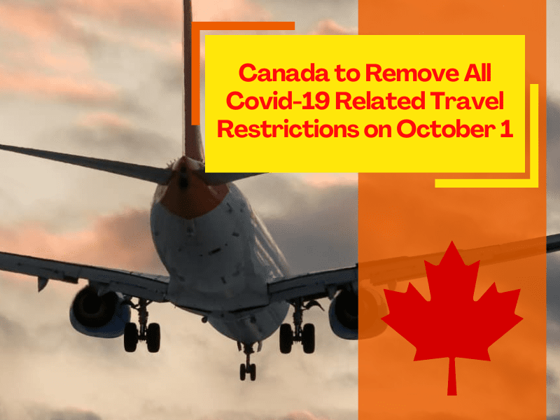 Canada to Remove All Covid-19 Related Travel Restrictions on October 1