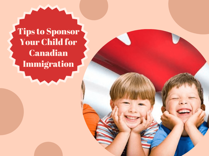 Tips to Sponsor Your Child for Canadian Immigration
