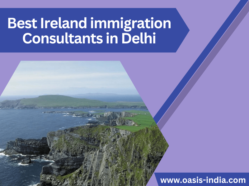 Best Ireland Work Visa Consultants in Delhi