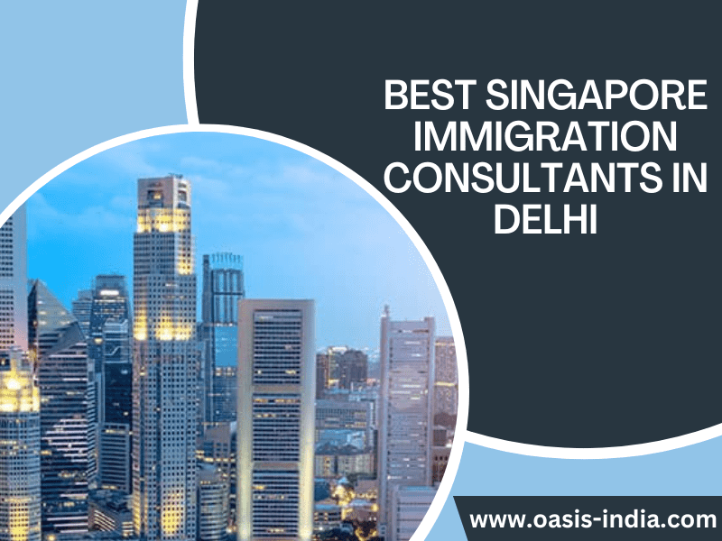 Best Singapore Work Visa Consultants in Delhi