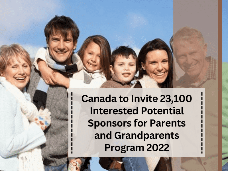 Canada to Invite 23,100 Interested Potential Sponsors for Parents and Grandparents Program 2022