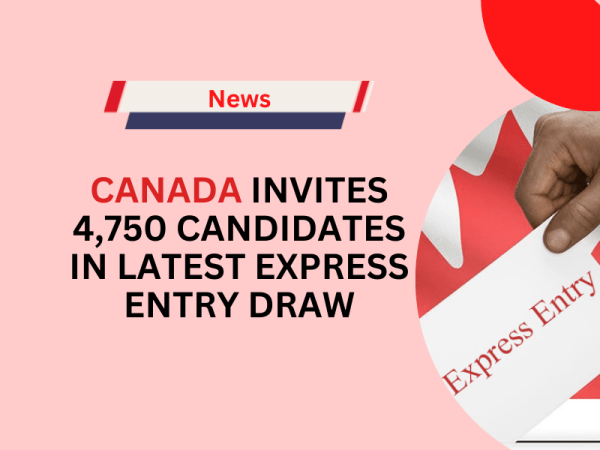 Canada Invites 4,750 Candidates in Latest Express Entry Draw