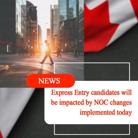 Express Entry candidates will be impacted by NOC changes implemented today