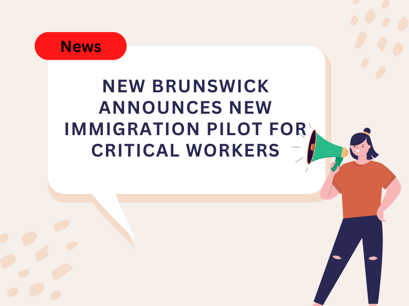 New Brunswick Announces New Immigration Pilot for Critical Workers