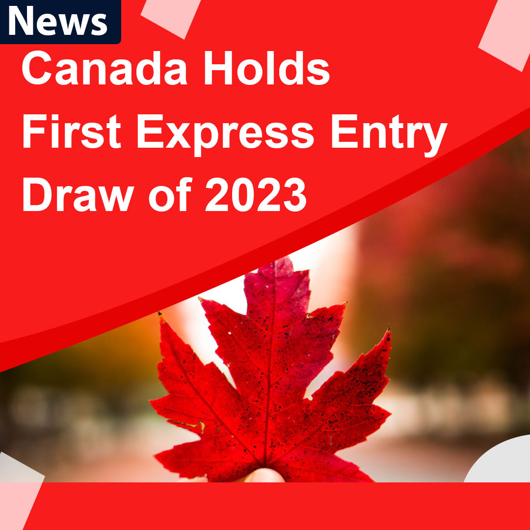 Canada Holds First Express Entry Draw of 2023