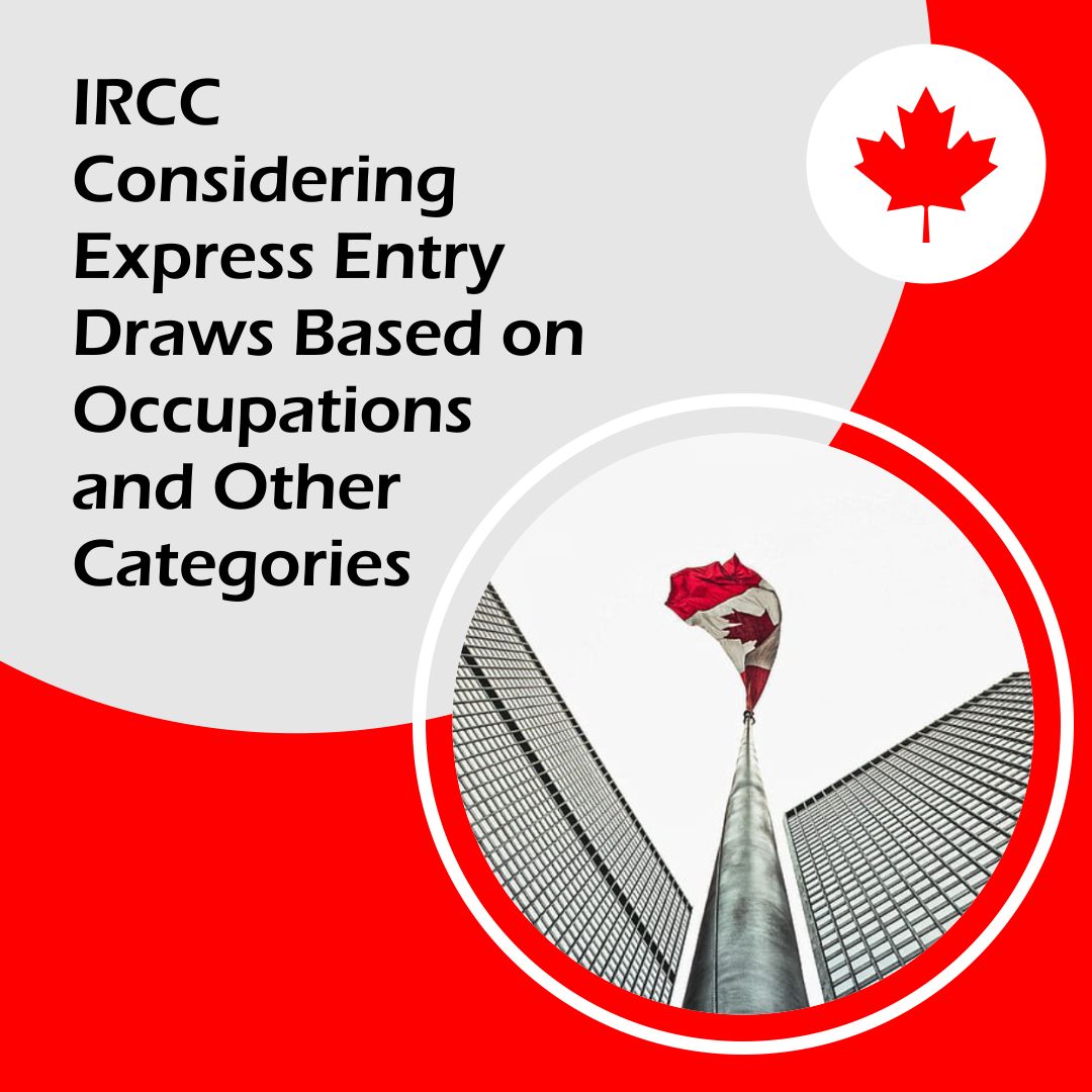 IRCC Considering Express Entry Draws Based on Occupations and Other Categories