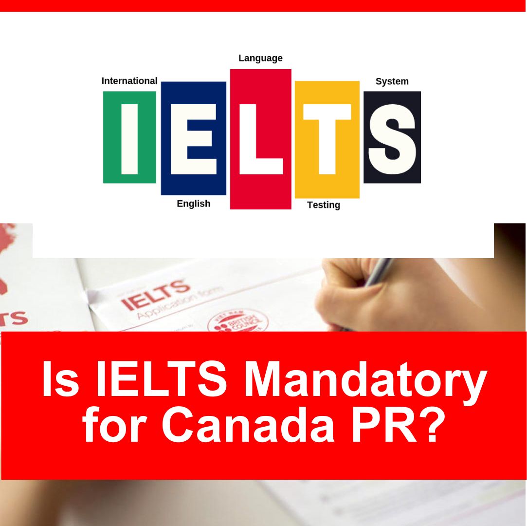 Is IELTS Mandatory for Canada PR?