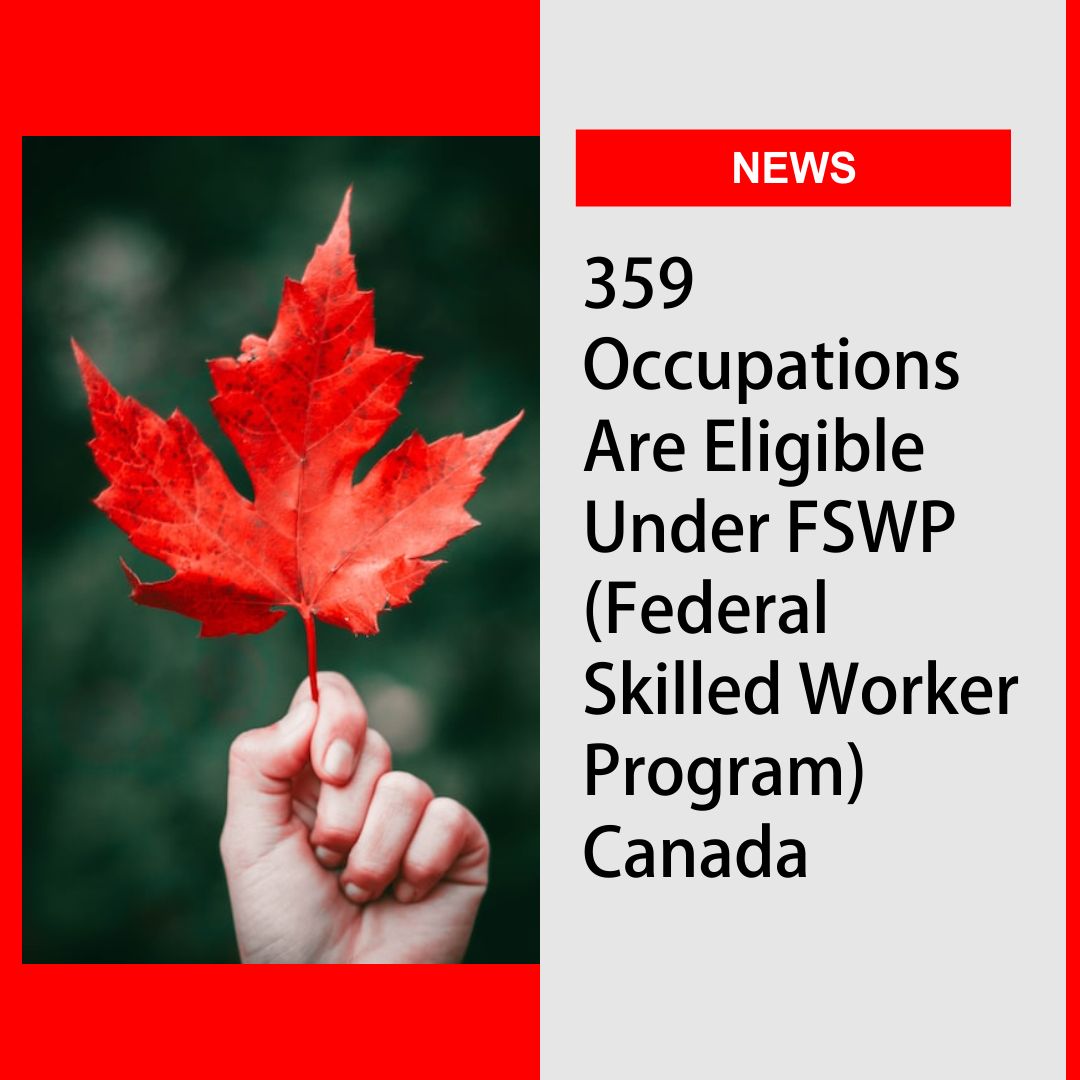 359 Occupations Are Eligible Under FSWP (Federal Skilled Worker Program) Canada