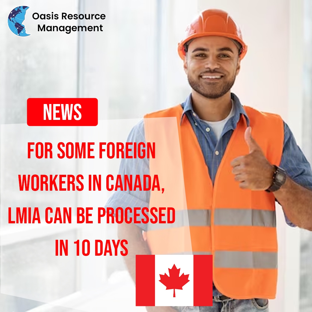 LMIA Can Be Processed in 10 Days for Some Foreign Workers in Canada