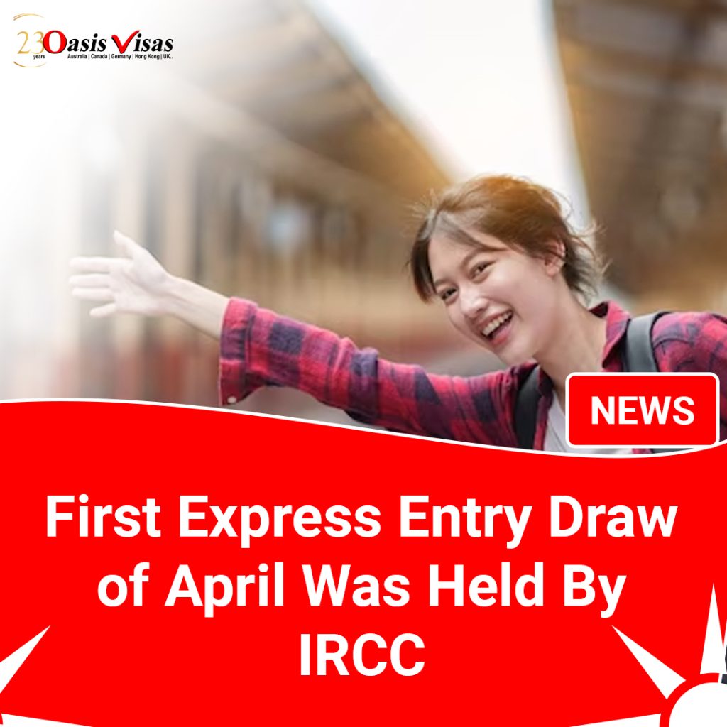 The First Express Entry Draw of April Was Held By IRCC