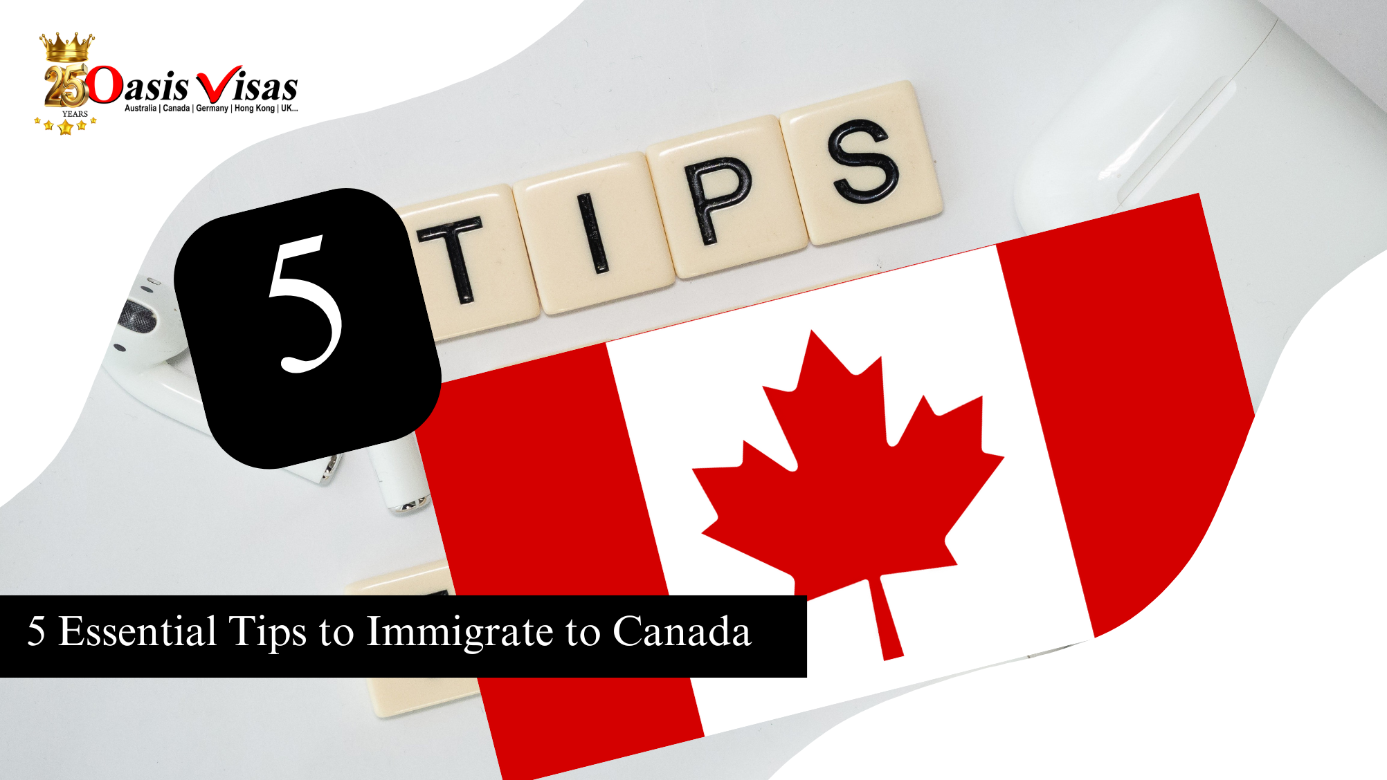 5 Essential Tips to Immigrate to Canada