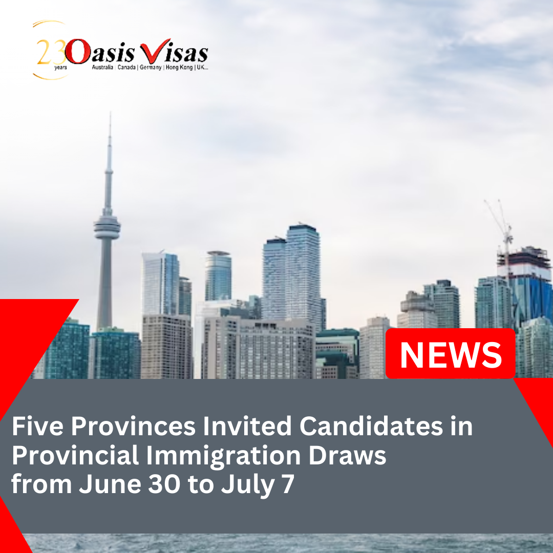 Five Provinces Invited Candidates in Provincial Immigration Draws from June 30 to July 7