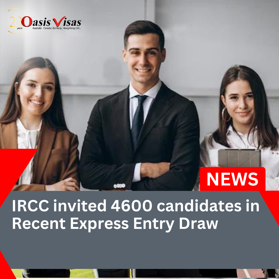 IRCC invited 4600 candidates in Recent Express Entry Draw
