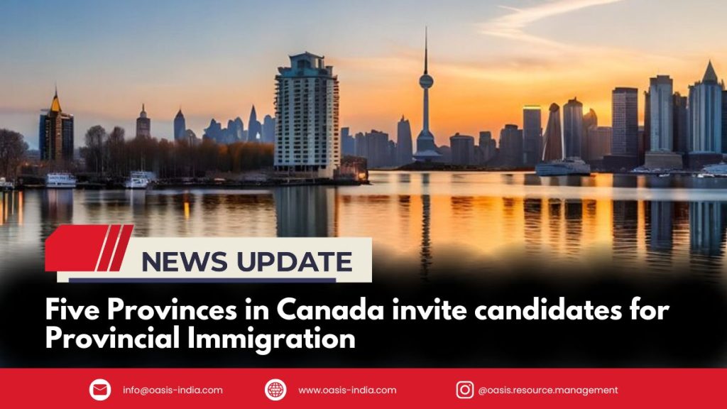 Five Provinces in Canada invite candidates for Provincial Immigration