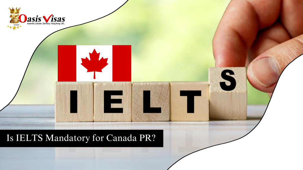 Is IELTS Mandatory for Canada PR?