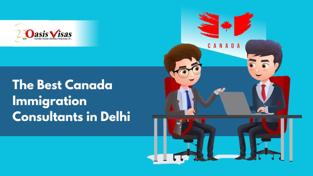 The Best Canada Immigration Consultants in Delhi