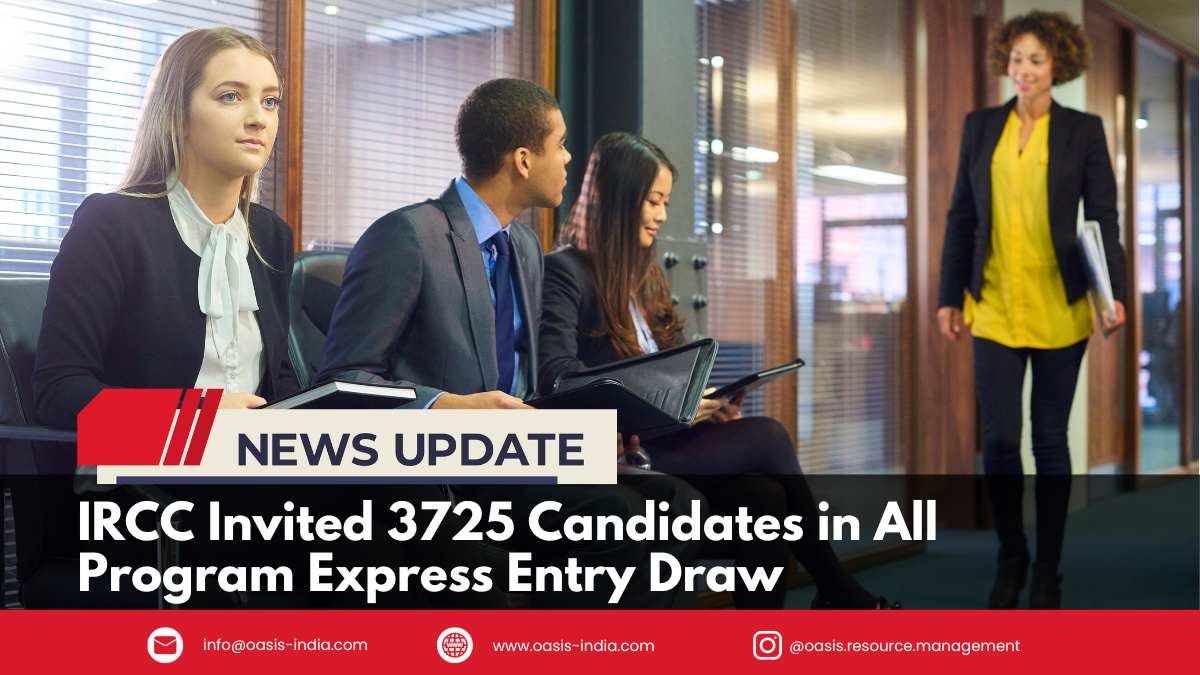 IRCC Invited 3725 Candidates in All Program Express Entry Draw