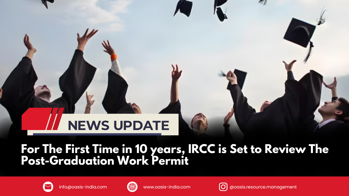 For The First Time in 10 Years, IRCC is Set to Review the Post-Graduation Work Permit