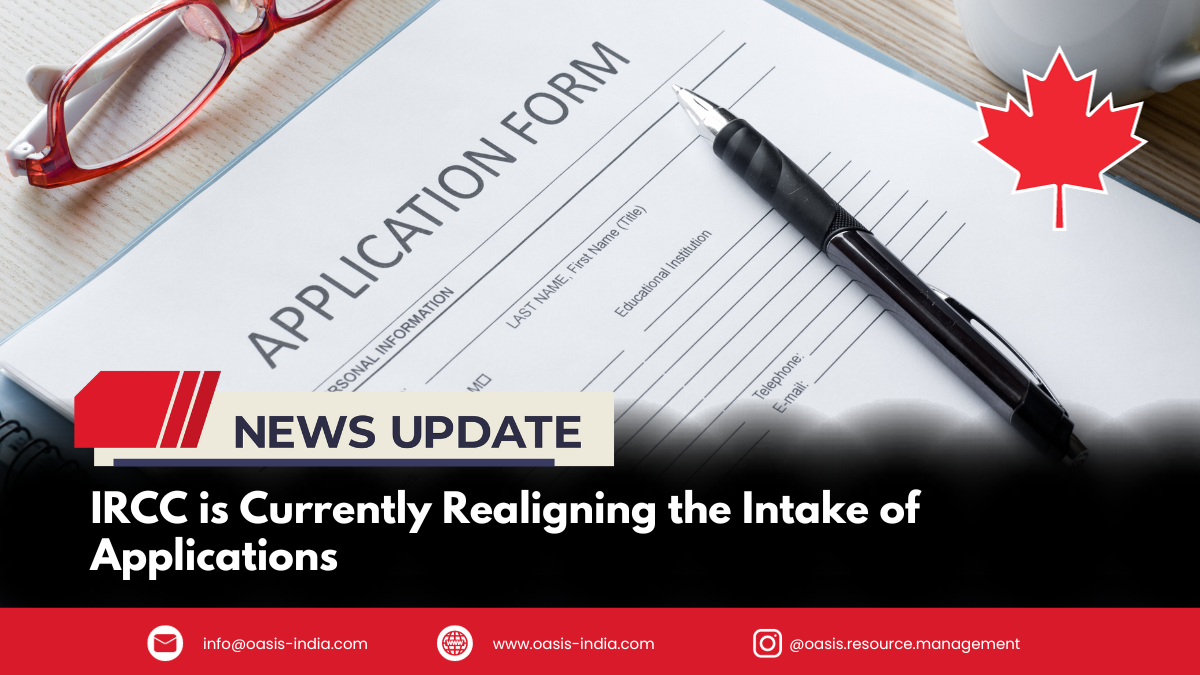 IRCC is Currently Realigning the Intake of Applications