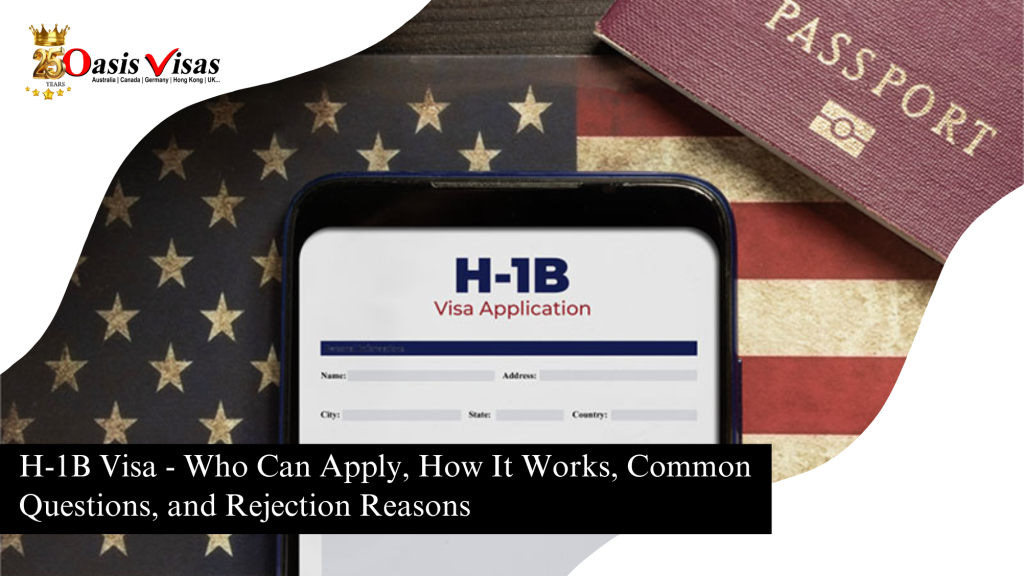 H-1B Visa - Who Can Apply, How It Works, Common Questions, and Rejection Reasons