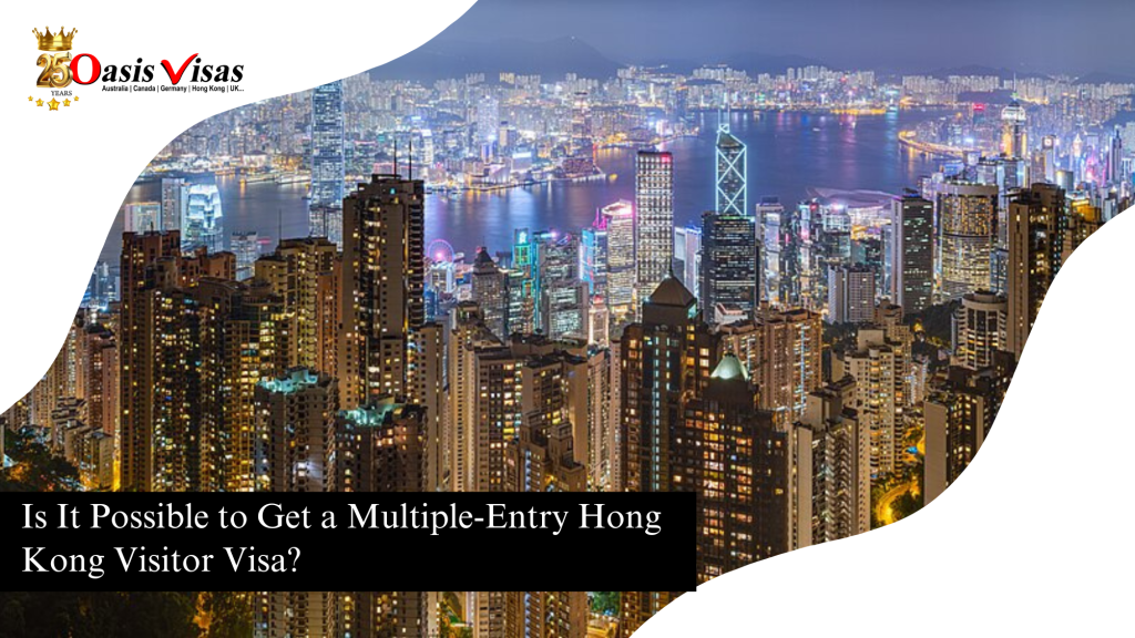 Is It Possible to Get a Multiple-Entry Hong Kong Visitor Visa?