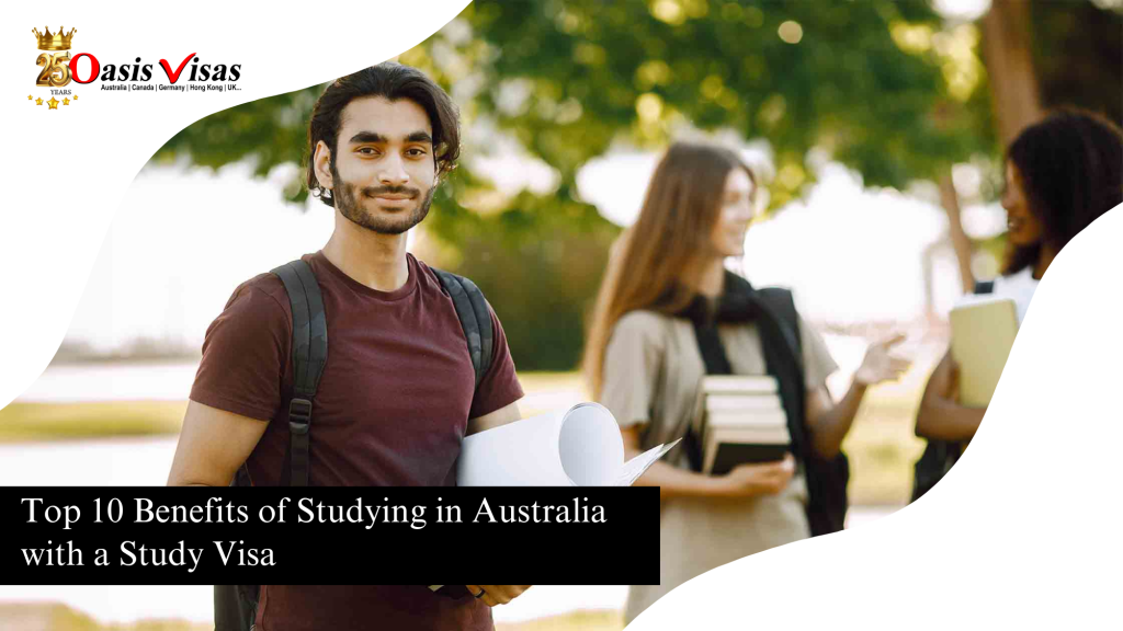 Top 10 Benefits of Studying in Australia with a Study Visa