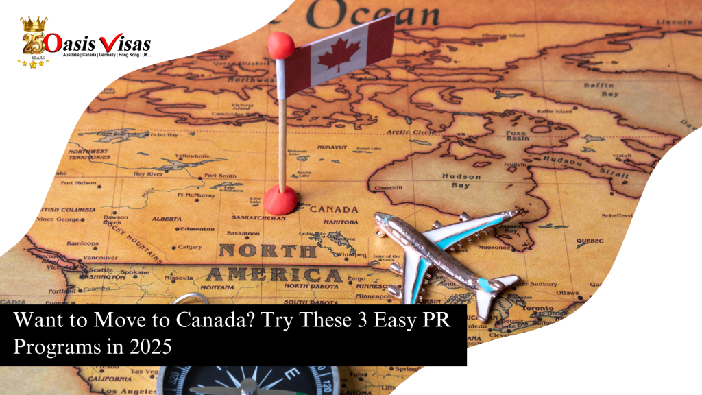 Want to Move to Canada? Try These 3 Easy PR Programs in 2025