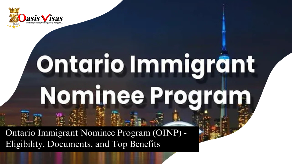 Ontario Immigrant Nominee Program (OINP) - Eligibility, Documents, and Top Benefits