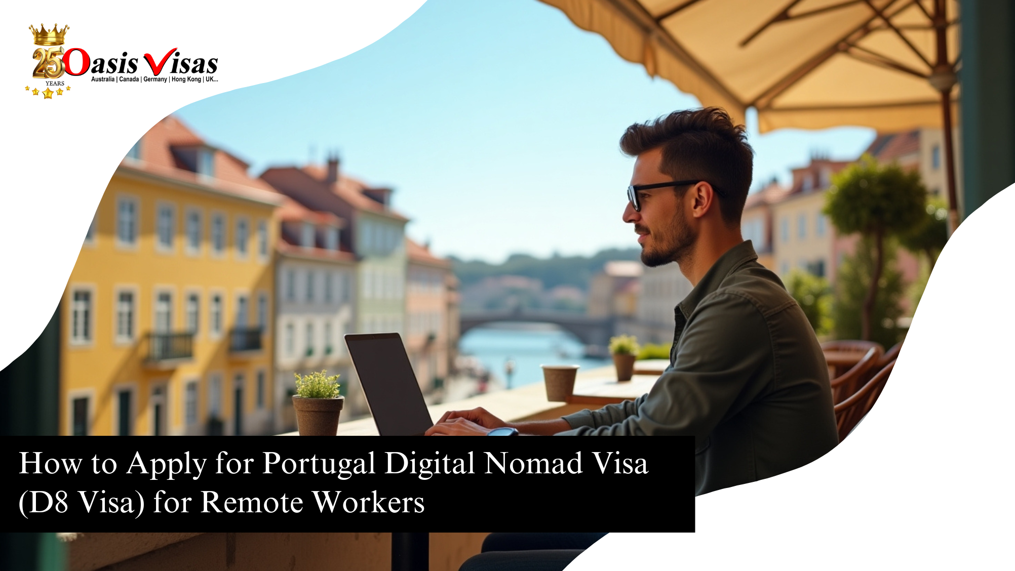 How to Apply for Portugal Digital Nomad Visa (D8 Visa) for Remote Workers