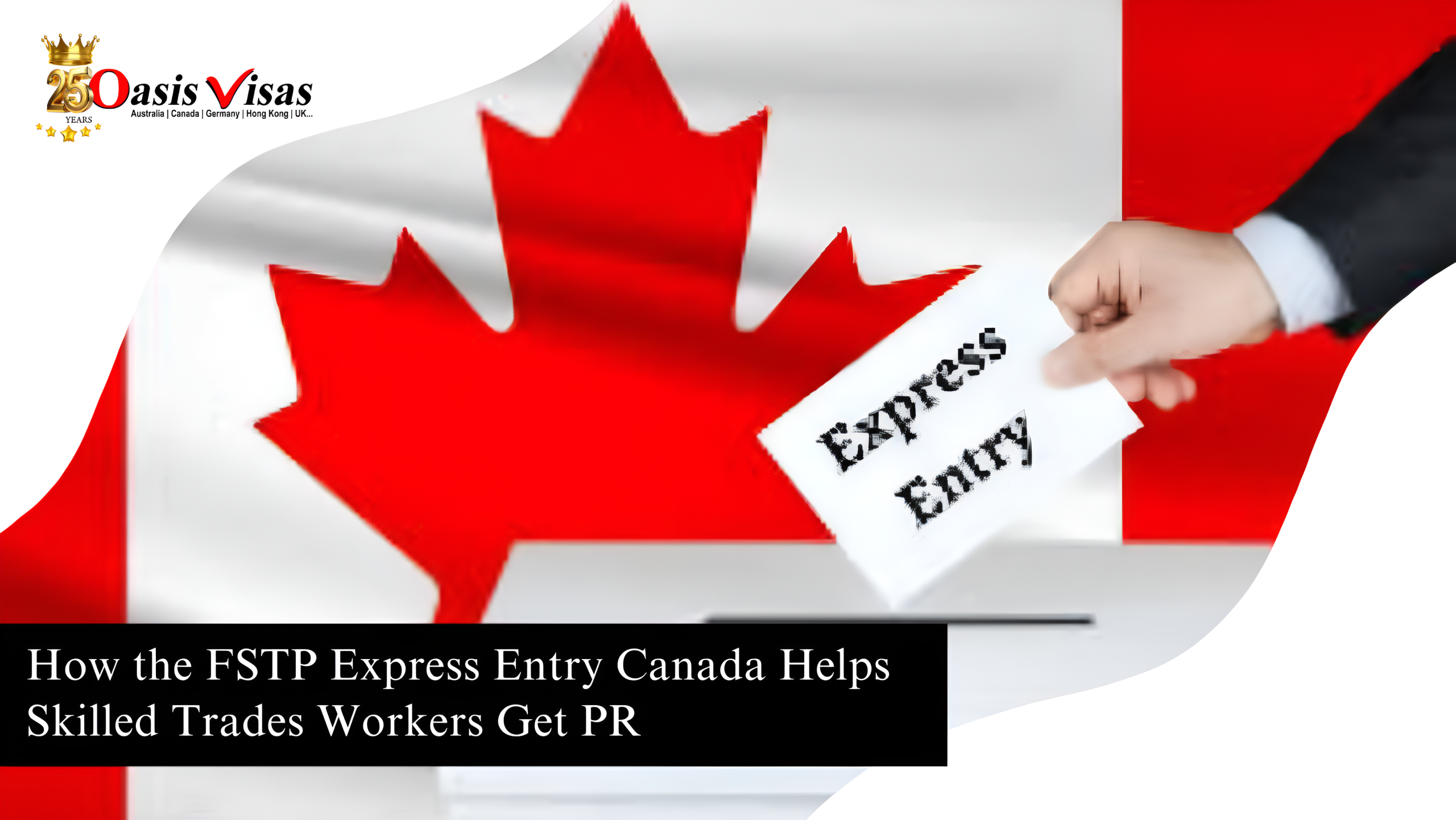 How the FSTP Express Entry Canada Helps Skilled Trades Workers Get PR