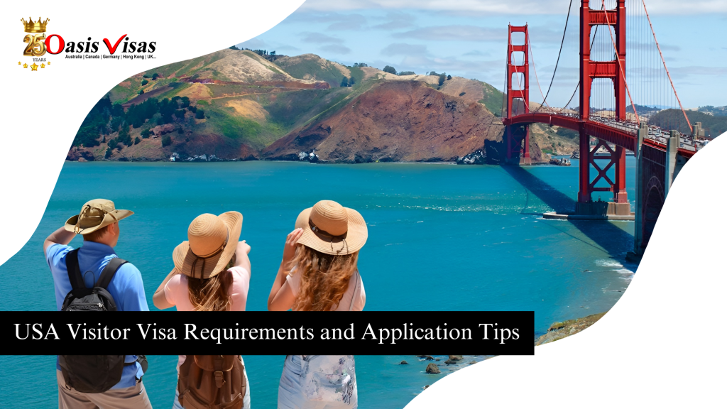 USA Visitor Visa Requirements and Application Tips