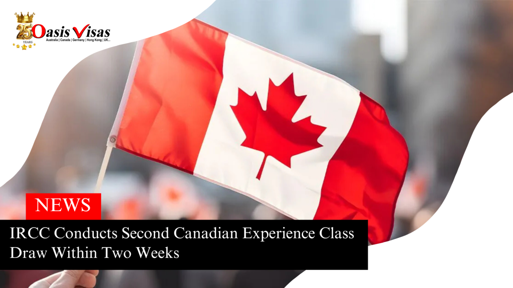 IRCC Conducts Second Canadian Experience Class Draw Within Two Weeks