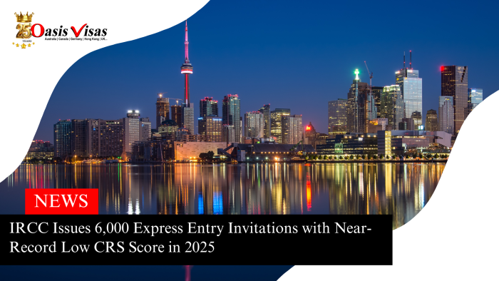 IRCC Issues 6,000 Express Entry Invitations with Near-Record Low CRS Score in 2025
