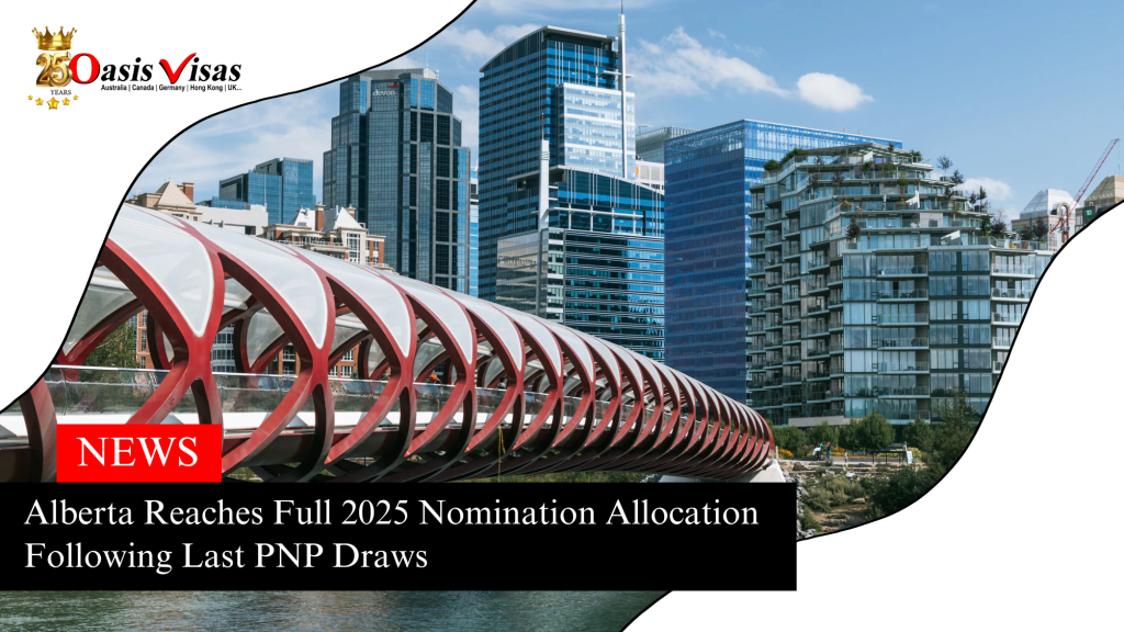 Alberta Reaches Full 2025 Nomination Allocation Following Last PNP Draws