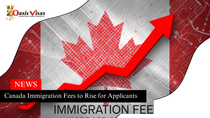 Canada Immigration Fees to Rise for Applicants
