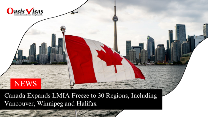 Canada Expands LMIA Freeze to 30 Regions, Including Vancouver, Winnipeg and Halifax 2 Canada Expands LMIA Freeze to 30 Regions, Including Vancouver, Winnipeg and Halifax