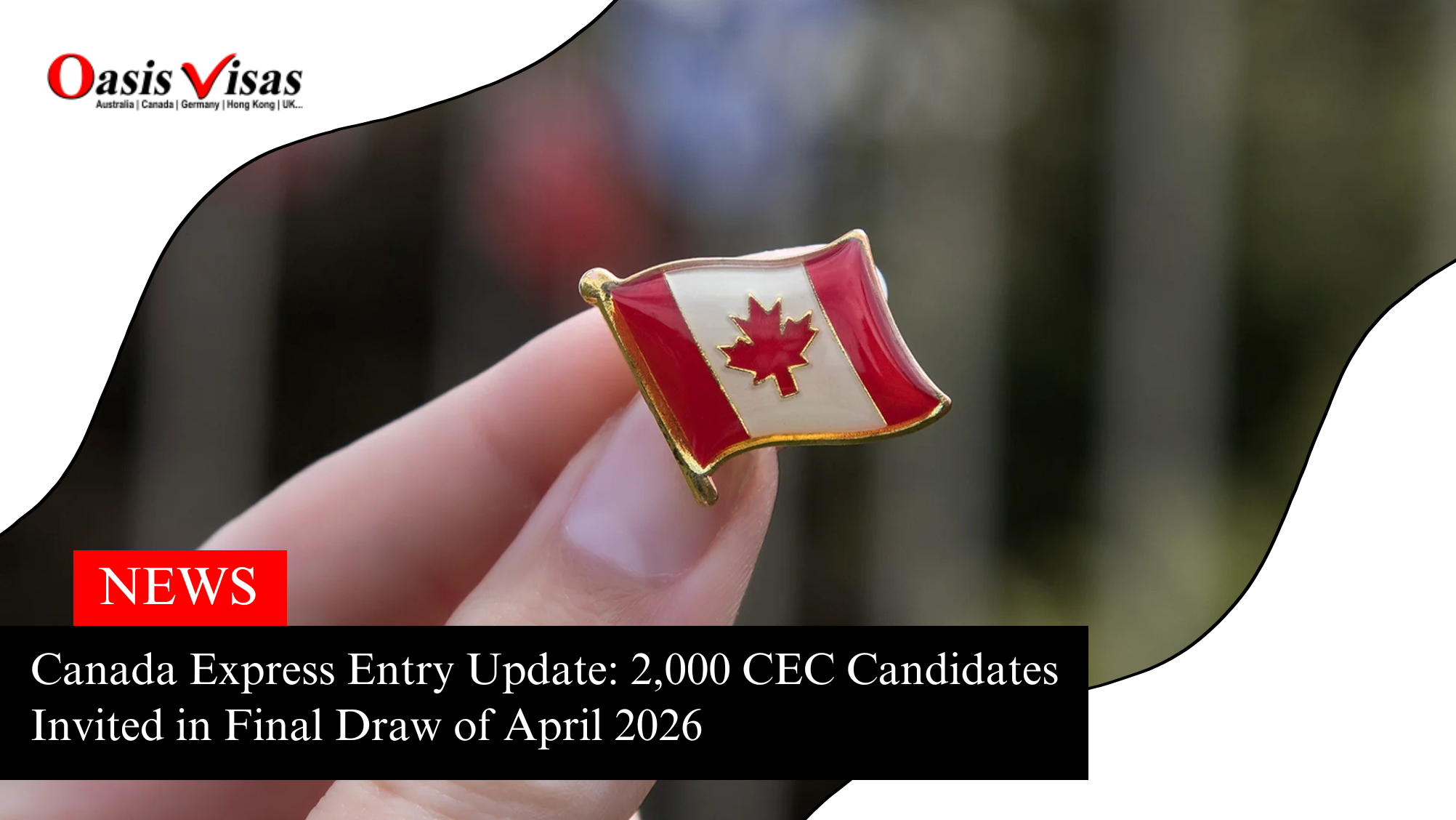Canada Express Entry Update: 2,000 CEC Candidates Invited in Final Draw of April 2026