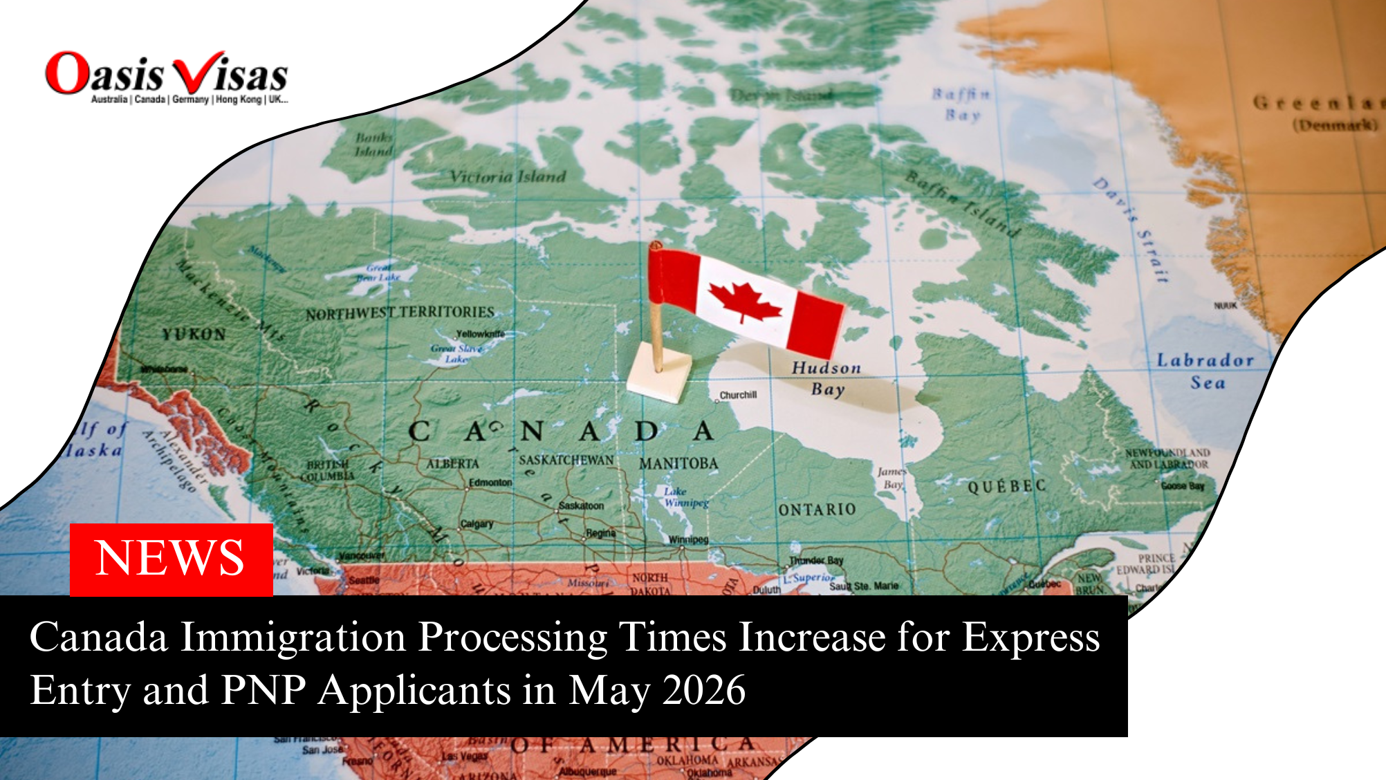 Canada Immigration Processing Times Increase for Express Entry and PNP Applicants in May 2026