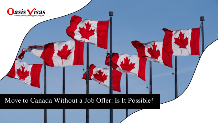 Move to Canada Without a Job Offer: Is It Possible?