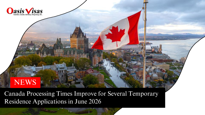 Canada Processing Times Improve for Several Temporary Residence Applications in June 2026