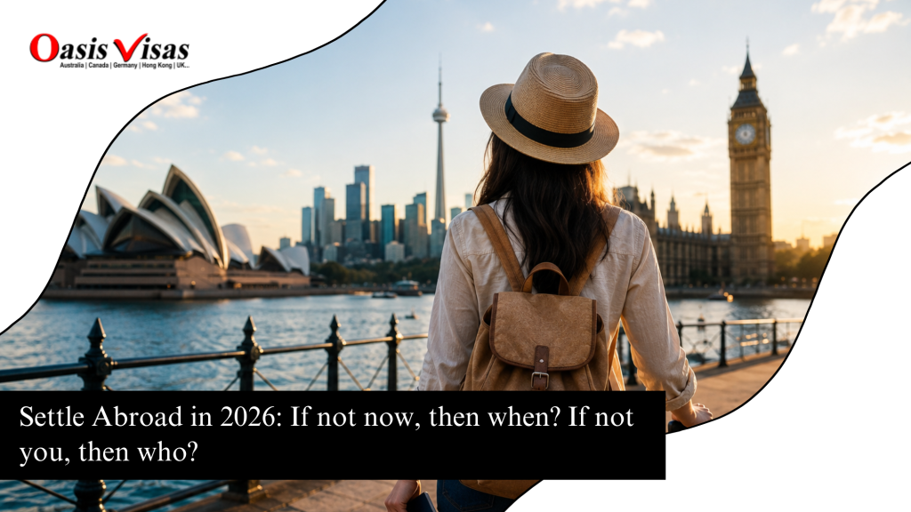 Settle Abroad in 2026: If not now, then when? If not you, then who?